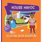 House Havoc - Deja's Big Sister Adventure: Deja Super Big Sister Series - 2 - Hardcover