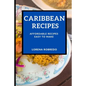 Caribbean Recipes: Affordable Recipes Easy to Make - Paperback