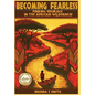 Becoming Fearless: Finding Courage in the African Wilderness - Hardcover