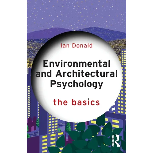 Environmental and Architectural Psychology: The Basics - Paperback