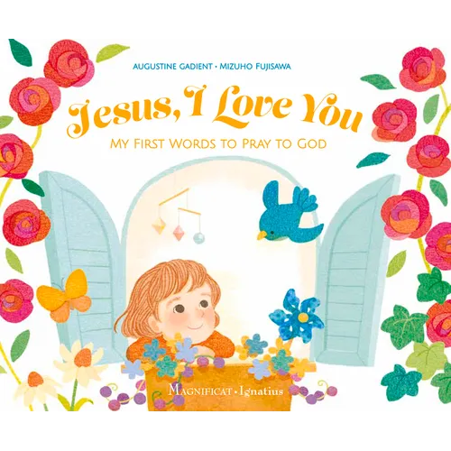 Jesus, I Love You: My First Words to Pray to God - Board Book