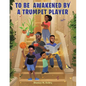 To Be Awakened by a Trumpet Player - Paperback