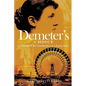 Demeter's Choice: A Portrait of My Grandmother as a Young Artist - Paperback