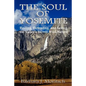 The Soul of Yosemite: Finding, Defending, and Saving the Valley's Sacred Wild Nature - Paperback