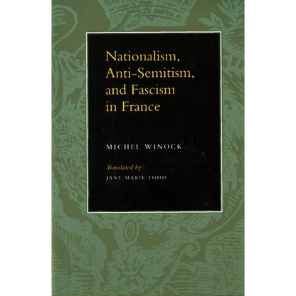 Nationalism, Antisemitism, and Fascism in France - Paperback