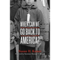 When Can We Go Back to America?: Voices of Japanese American Incarceration During WWII - Hardcover