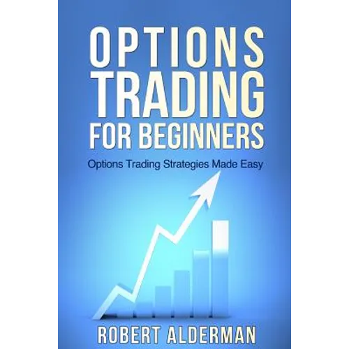 Options Trading For Beginners: Options trading Strategies Made Easy - Paperback