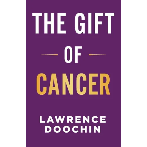 The Gift Of Cancer - Paperback
