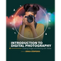 Introduction to Digital Photography: Creating Images and Working with Adobe - Paperback