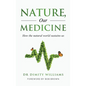 Nature, Our Medicine: How the natural world sustains us - Hardcover