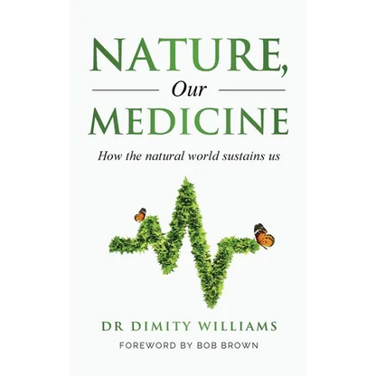 Nature, Our Medicine: How the natural world sustains us - Hardcover