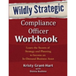 Wildly STRATEGIC Compliance Officer Workbook: Learn the secrets of strategy and planning to become an in-demand business asset - Paperback