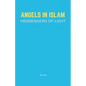 Angels in Islam: Messengers of Light - Paperback