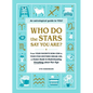 Who Do the Stars Say You Are?: From Your Favorite Rom-Com to Your Star-Destined Dream Job, a Cosmic Guide to Understanding Everything about Your Sign - Hardcover