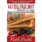 Gluten Free Diet Made Easy: Understanding Gluten Free Food: A Great Way to Prepare Gluten Free Food for Your Love Ones - Paperback
