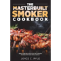 The Masterbuilt Smoker Cookbook: Simple and Delicious Electric Smoker Recipes for Your Whole Family - Paperback