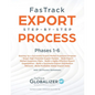 FasTrack Export Step-by-Step Process: Phases 1-6: Start Up a Successful Export Market Expansion Program, Target High-Potential Export Markets, Build E - Paperback