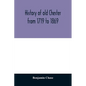 History of old Chester from 1719 to 1869 - Paperback