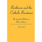 Beethoven and the Catholic Brentanos: The story behind Beethoven's Missa Solemnis - Paperback