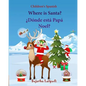 Children's Spanish: Where is Santa (Spanish Bilingual): Spanish children's books, Children's English-Spanish Picture book (Bilingual Editi - Paperback