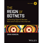 The Reign of Botnets: Defending Against Abuses, Bots and Fraud on the Internet - Paperback