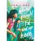 Never Thought I'd End Up Here - Hardcover