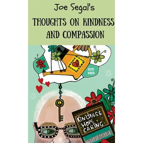 Joe Segal's Book Of Thoughts On Compassion And Kindness - Paperback