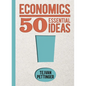 Economics: 50 Essential Ideas - Hardcover