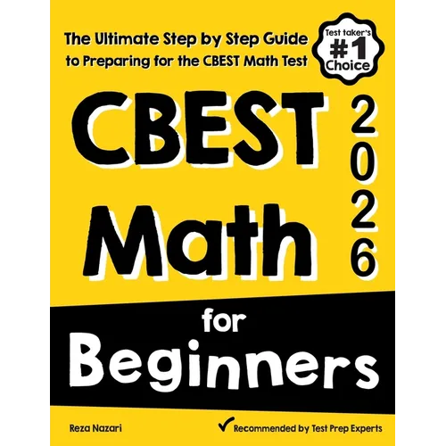 CBEST Math for Beginners: The Ultimate Step by Step Guide to Preparing for the CBEST Math Test - Paperback