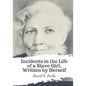 Incidents in the Life of a Slave Girl, Written by Herself - Paperback