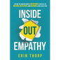 Inside Out Empathy: Explore the underestimated superpower essential for building, developing, and inspiring a rock-solid team - Paperback