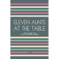 Eleven Aunts At The Table: Short Stories for Italian Language Learners - Paperback