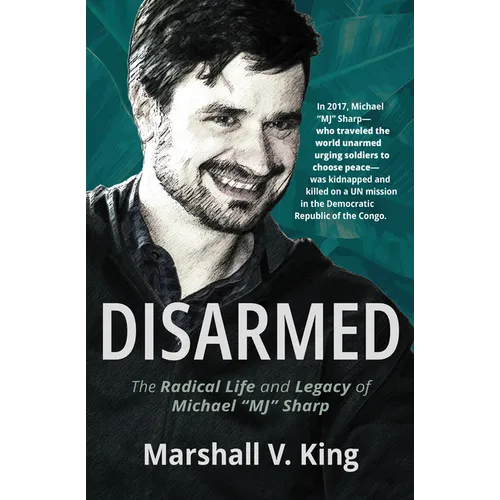 Disarmed: The Radical Life and Legacy of Michael Mj Sharp - Paperback