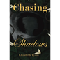 Chasing Shadows - Hardcover
