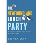 The Newfoundland Lunch Party: A Sisters of the Soil Novel With Recipes - Hardcover