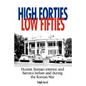 High Forties Low Fifties: Humor, Human Interest and Heroics Before and During the Korean War - Hardcover