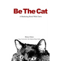 Be The Cat: A Marketing Book With Claws - Paperback