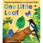 One Little Leaf: Exploring Nature for Curious Kids - Board Book
