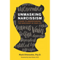 Unmasking Narcissism: A Guide to Understanding the Narcissist in Your Life - Paperback