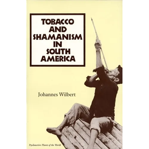 Tobacco and Shamanism in South America - Paperback