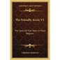 The Friendly Arctic V1: The Story Of Five Years In Polar Regions - Paperback