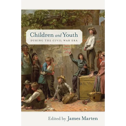 Children and Youth During the Civil War Era - Paperback