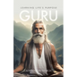 Guru: Learning Life's Purpose - Paperback