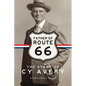 Father of Route 66: The Story of Cy Avery - Hardcover