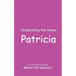 Celebrating the Name Patricia - Paperback