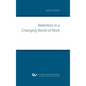 Retention in a Changing World of Work - Hardcover