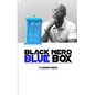 Black Nerd Blue Box: The Wibbly Wobbly Memoirs of a Lonely Whovian - Paperback