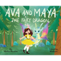 Ava and Maya the Fairy Dragon - Hardcover