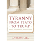 Tyranny from Plato to Trump: Fools, Sycophants, and Citizens - Paperback