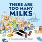 There Are Too Many Milks: And Other Common Annoyances of Modern Life - Hardcover